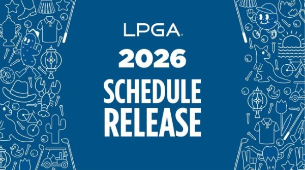 LPGA巡回赛公布2026赛季赛程 中国内地经办两站